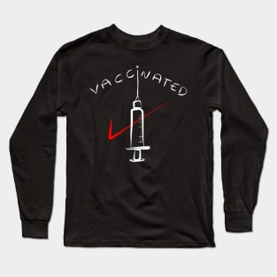 VACCINATED Long Sleeve T-Shirt